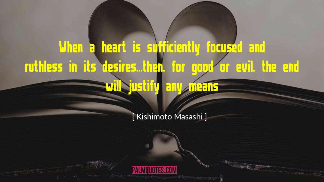 Kishimoto Masashi Quotes: When a heart is sufficiently