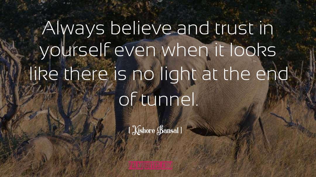 Kishore Bansal Quotes: Always believe and trust in