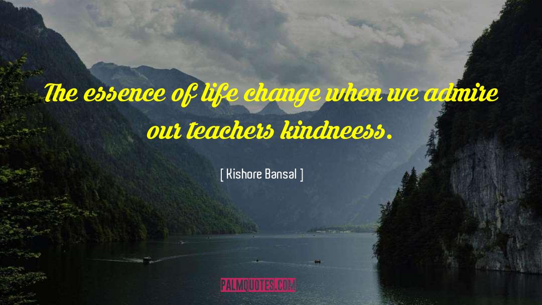 Kishore Bansal Quotes: The essence of life change