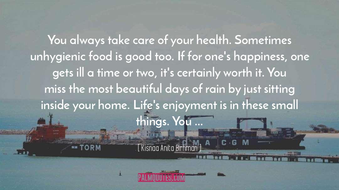 Kisnaa Anita Birhman Quotes: You always take care of