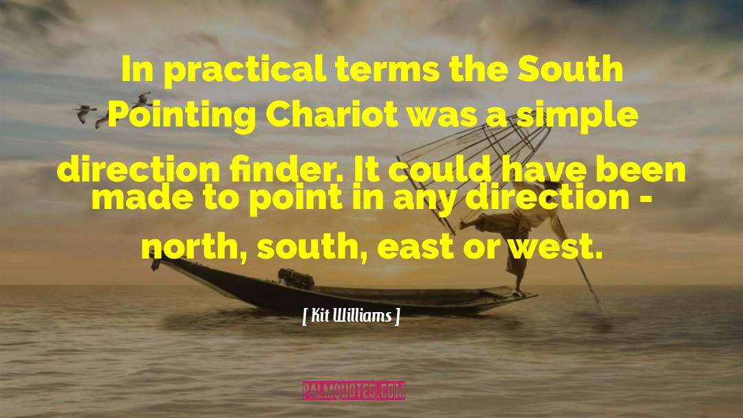 Kit Williams Quotes: In practical terms the South