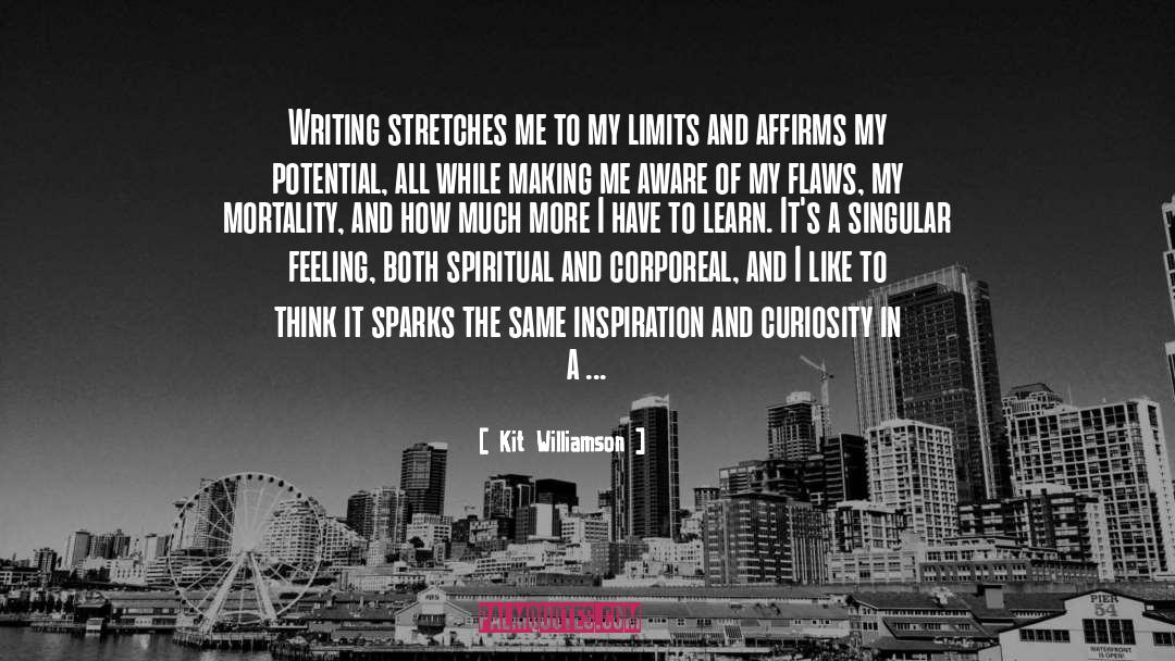 Kit Williamson Quotes: Writing stretches me to my
