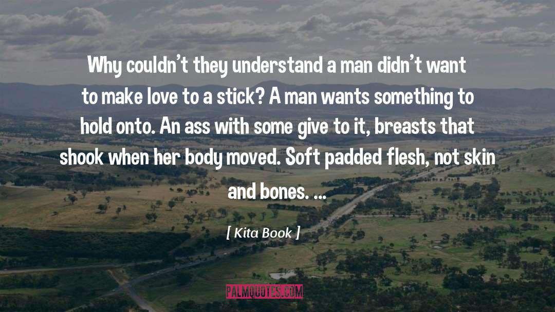 Kita Book Quotes: Why couldn't they understand a