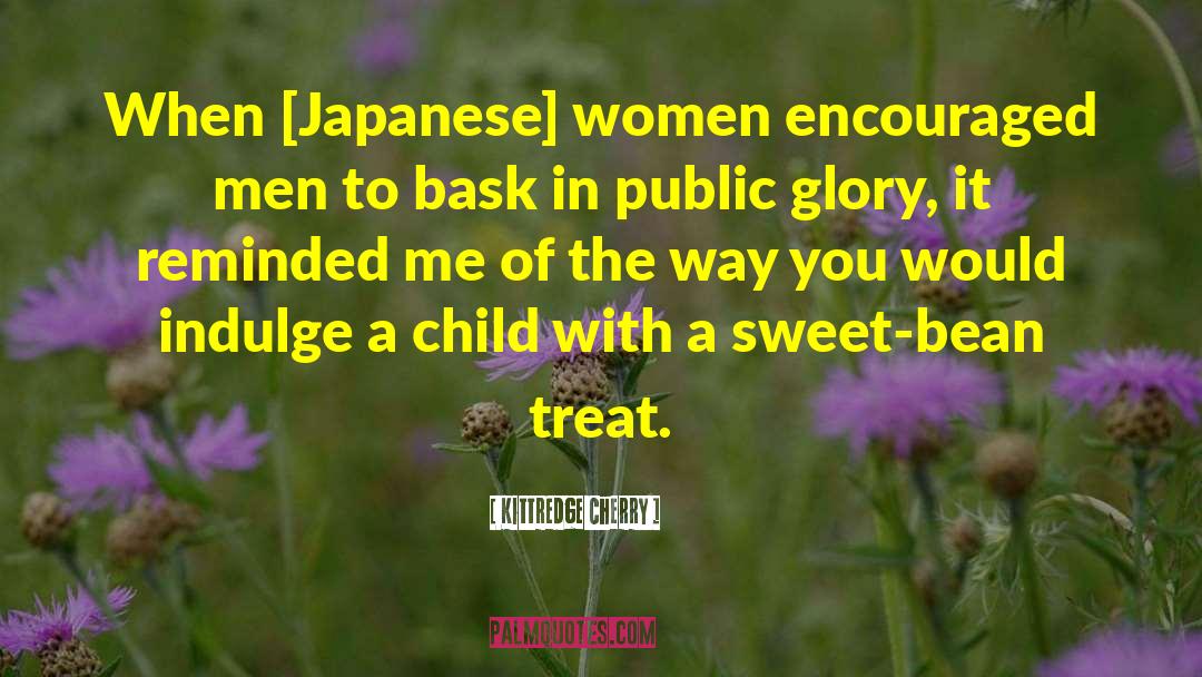 Kittredge Cherry Quotes: When [Japanese] women encouraged men