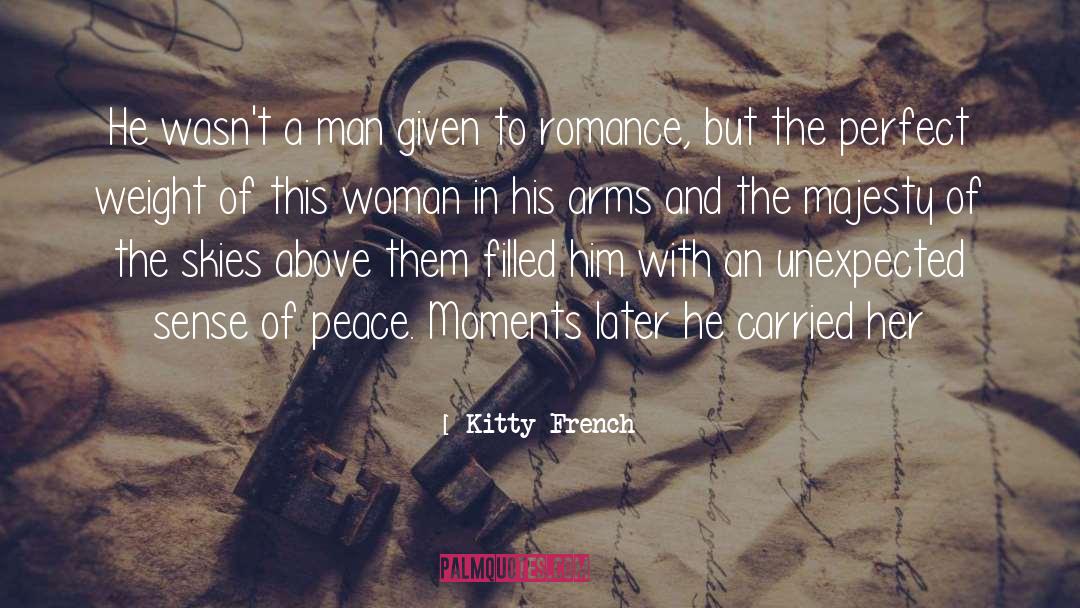 Kitty French Quotes: He wasn't a man given