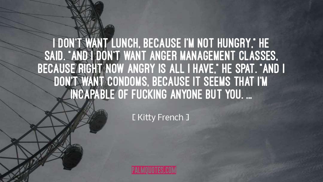 Kitty French Quotes: I don't want lunch, because