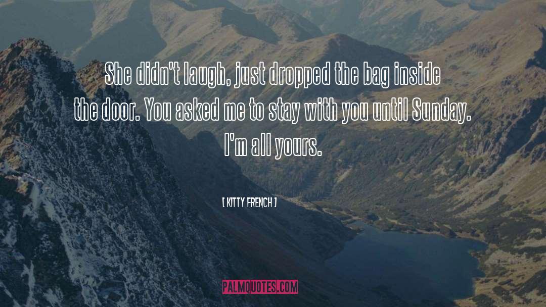Kitty French Quotes: She didn't laugh, just dropped