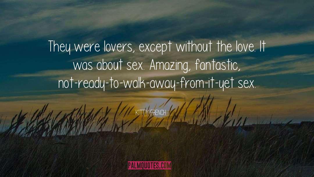 Kitty French Quotes: They were lovers, except without