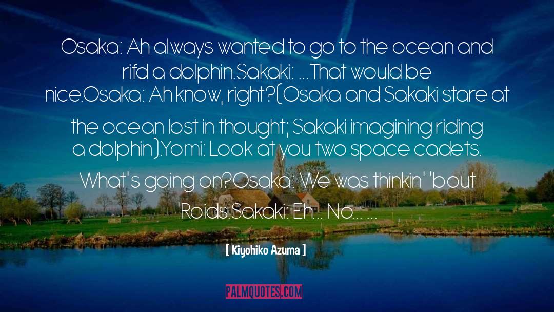 Kiyohiko Azuma Quotes: Osaka: Ah always wanted to