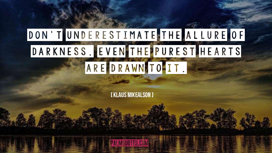 Klaus Mikealson Quotes: Don't underestimate the allure of