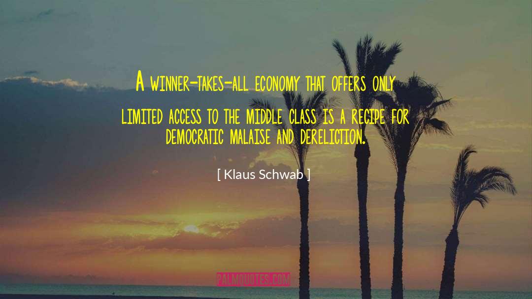 Klaus Schwab Quotes: A winner-takes-all economy that offers