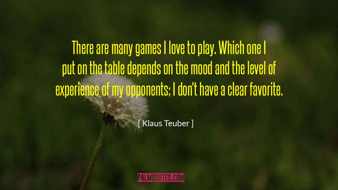 Klaus Teuber Quotes: There are many games I