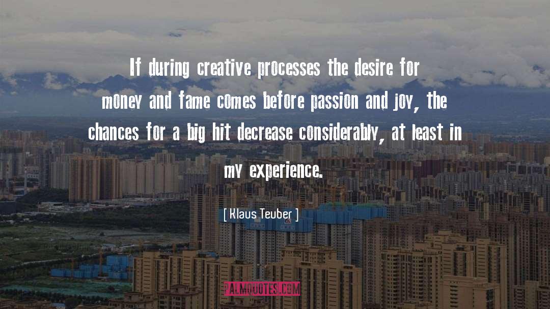 Klaus Teuber Quotes: If during creative processes the