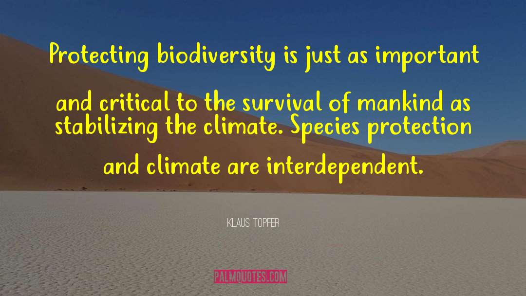 Klaus Topfer Quotes: Protecting biodiversity is just as