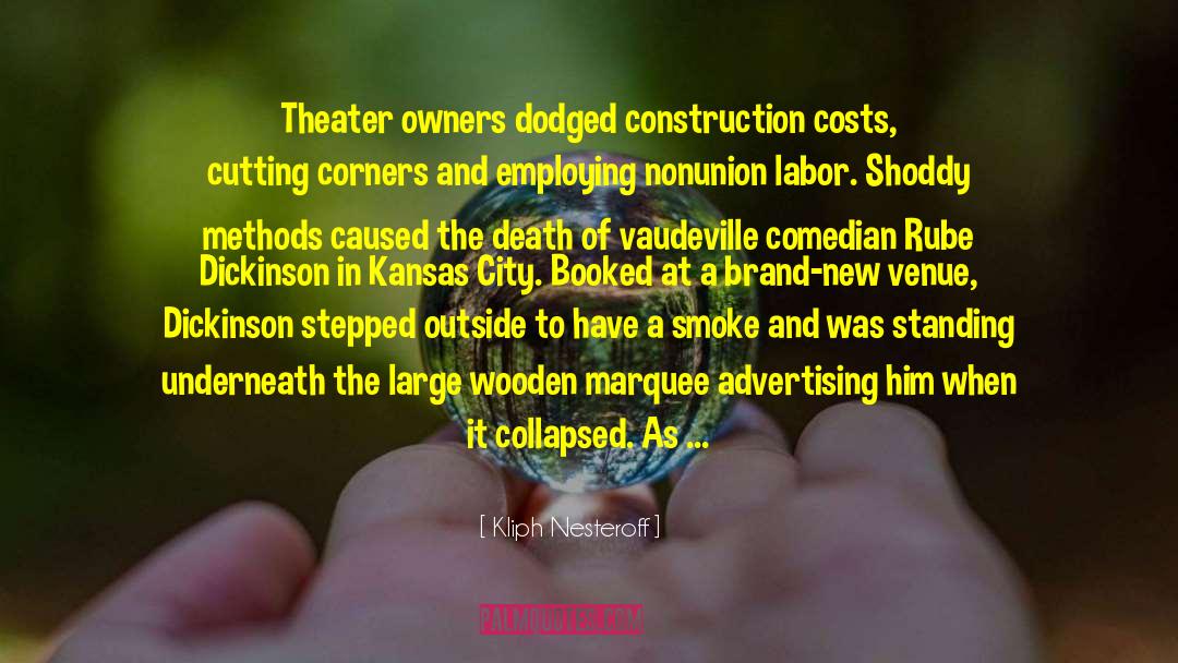 Kliph Nesteroff Quotes: Theater owners dodged construction costs,