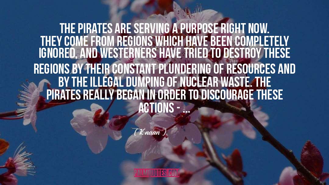 K'naan Quotes: The pirates are serving a