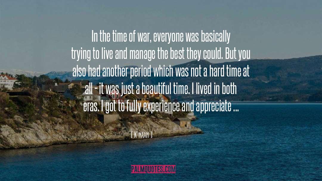 K'naan Quotes: In the time of war,