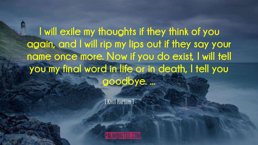 Knut Hamsun Quotes: I will exile my thoughts