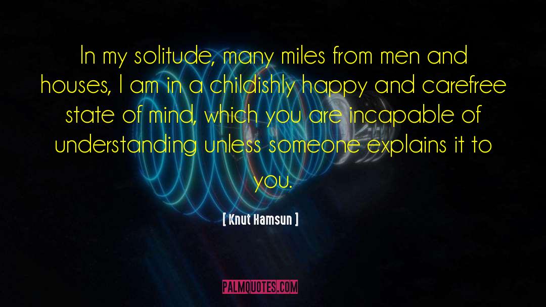 Knut Hamsun Quotes: In my solitude, many miles