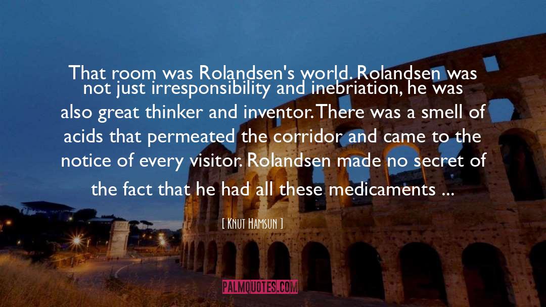 Knut Hamsun Quotes: That room was Rolandsen's world.