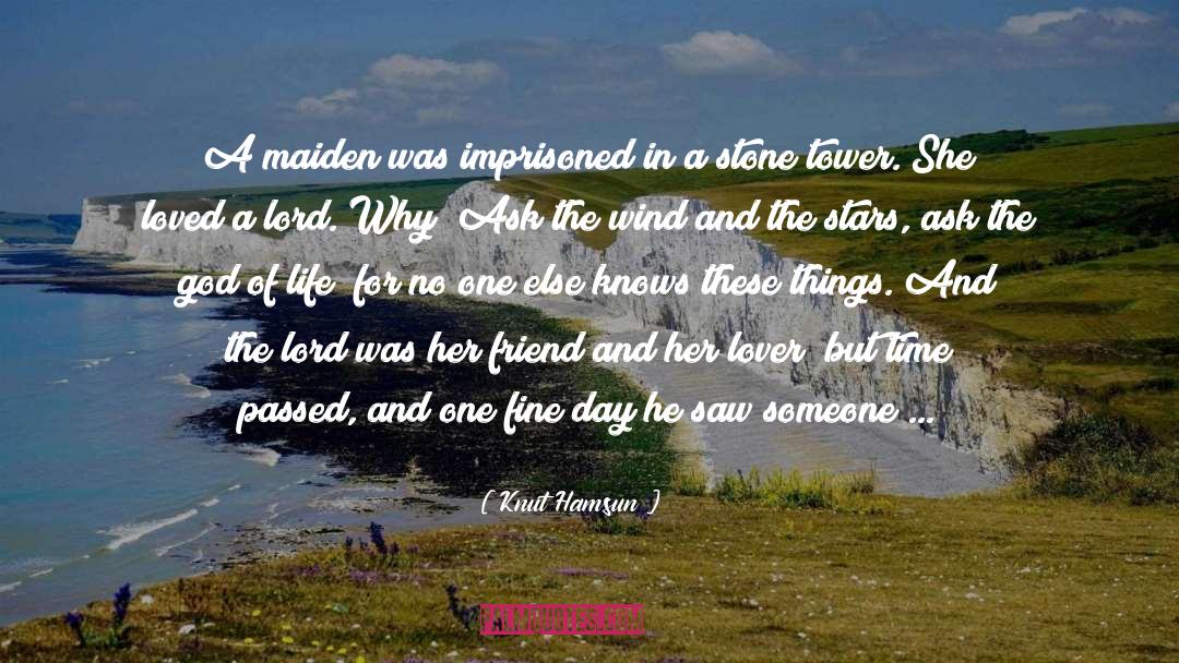 Knut Hamsun Quotes: A maiden was imprisoned in