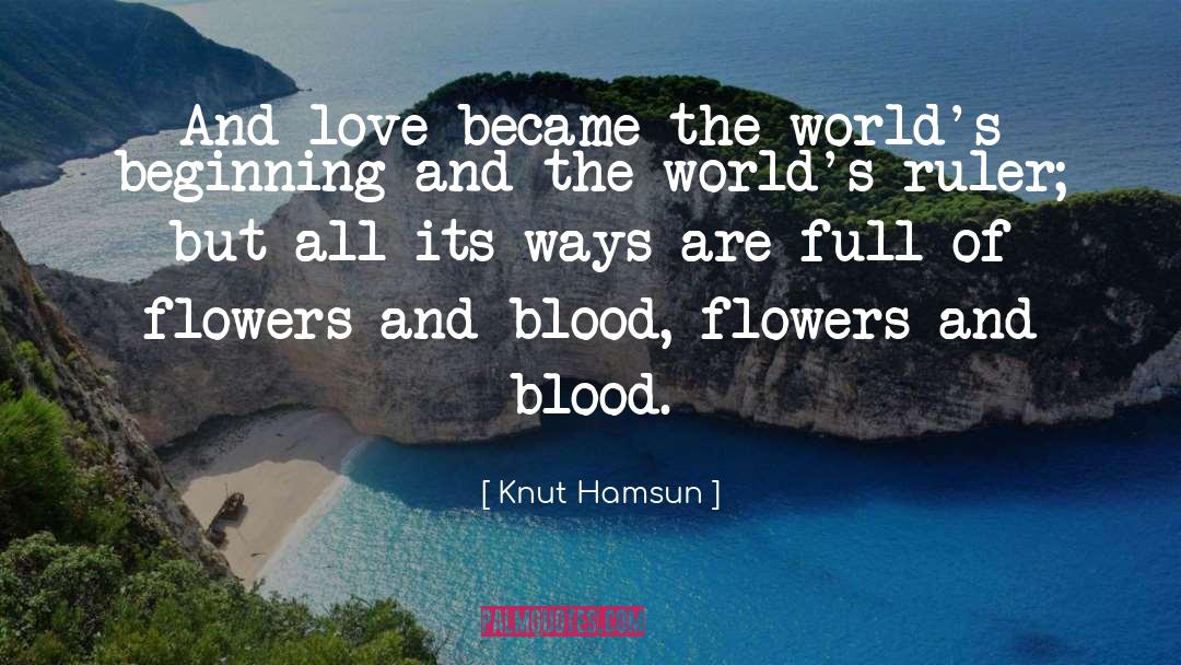 Knut Hamsun Quotes: And love became the world's