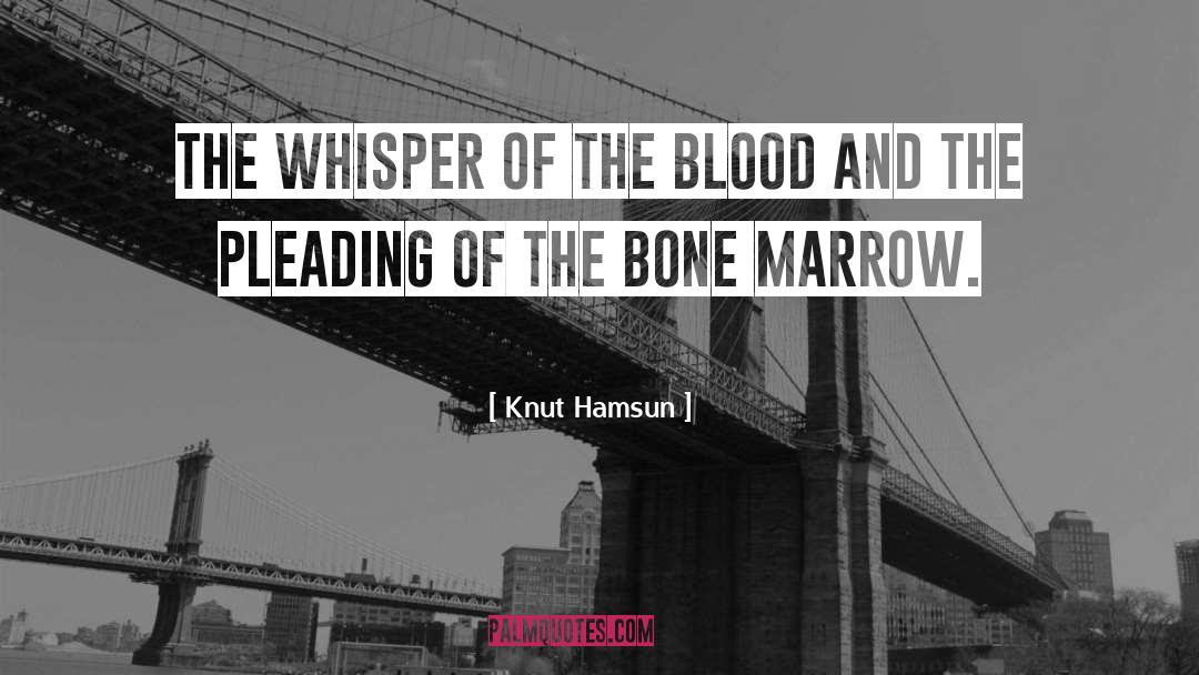 Knut Hamsun Quotes: The whisper of the blood