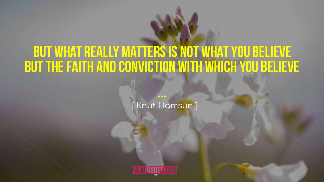 Knut Hamsun Quotes: But what really matters is