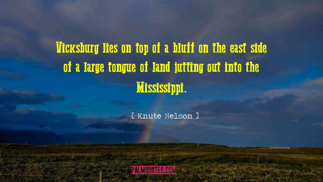 Knute Nelson Quotes: Vicksburg lies on top of