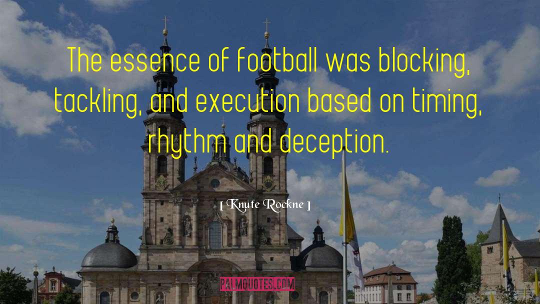 Knute Rockne Quotes: The essence of football was