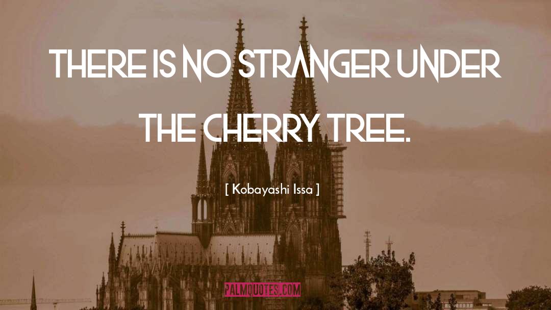 Kobayashi Issa Quotes: There is no stranger under