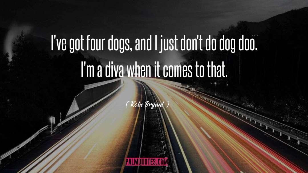 Kobe Bryant Quotes: I've got four dogs, and