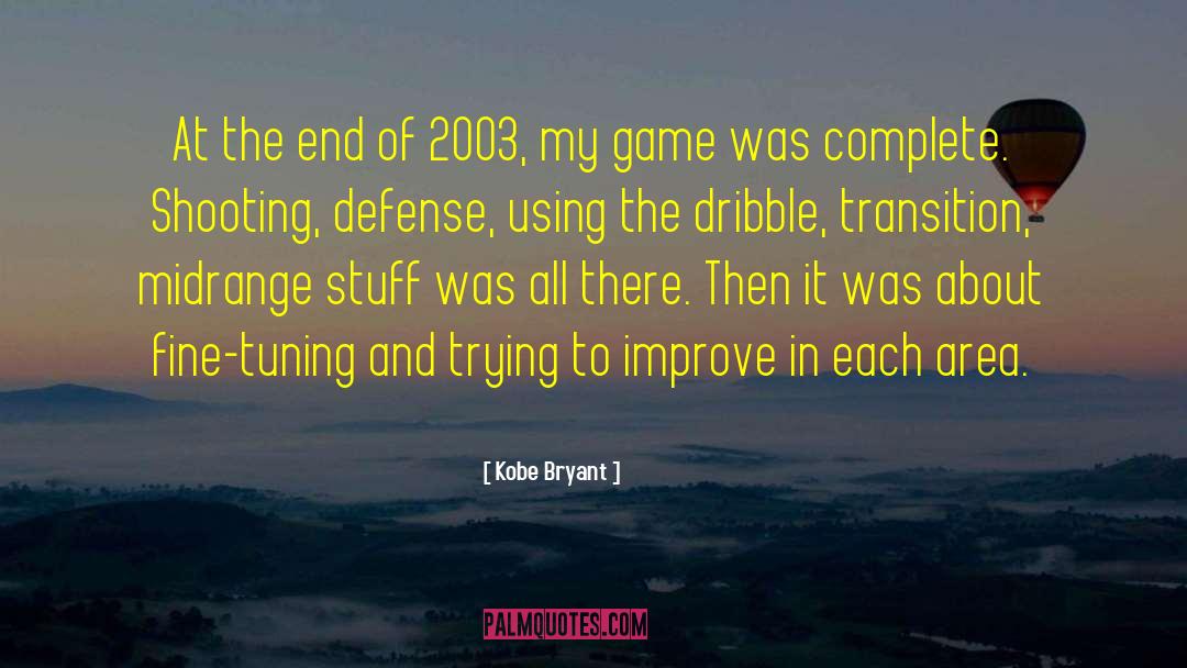 Kobe Bryant Quotes: At the end of 2003,