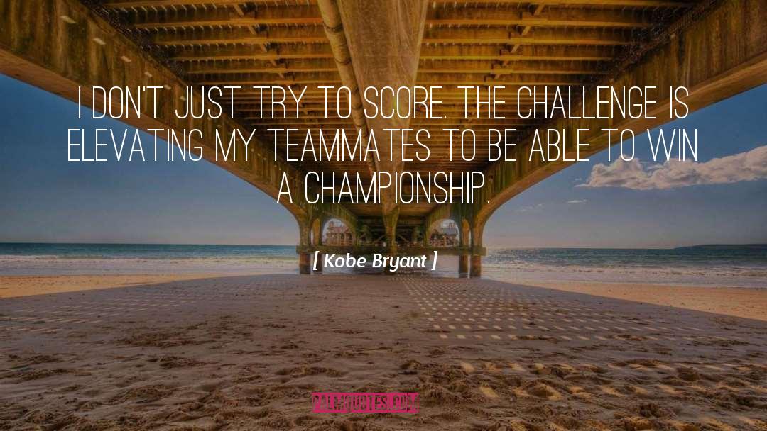 Kobe Bryant Quotes: I don't just try to