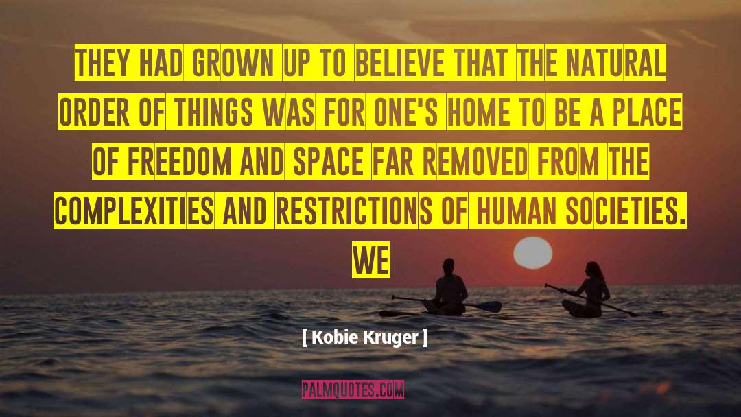 Kobie Kruger Quotes: They had grown up to