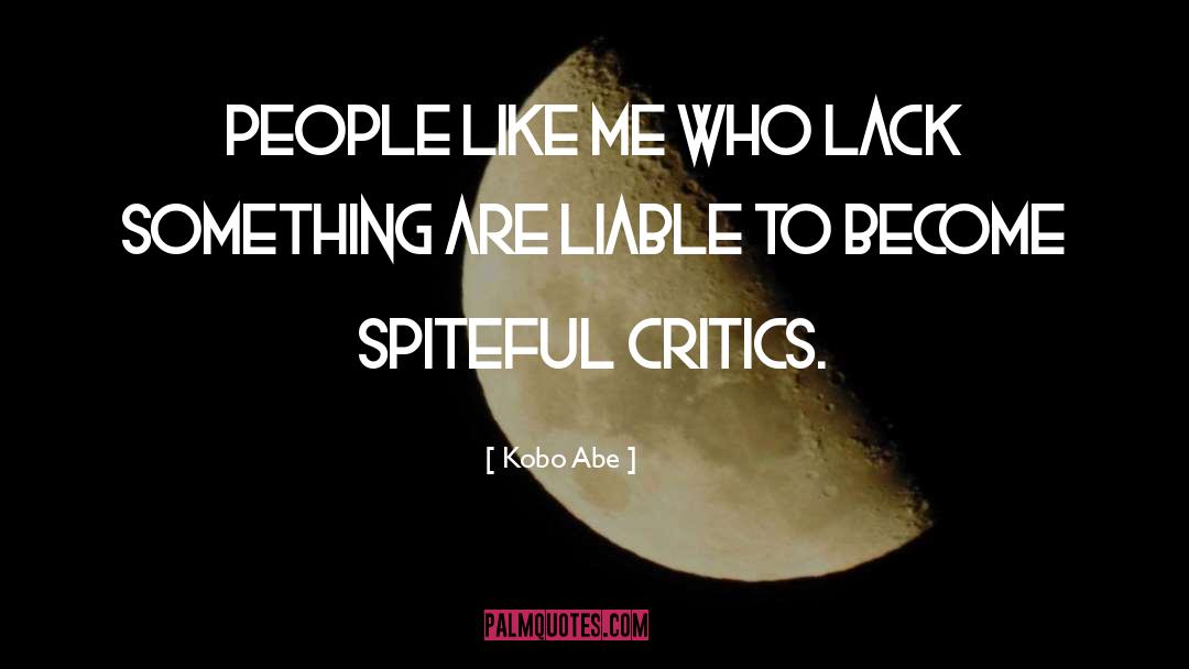 Kobo Abe Quotes: People like me who lack