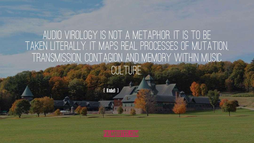 Kode9 Quotes: Audio virology is not a
