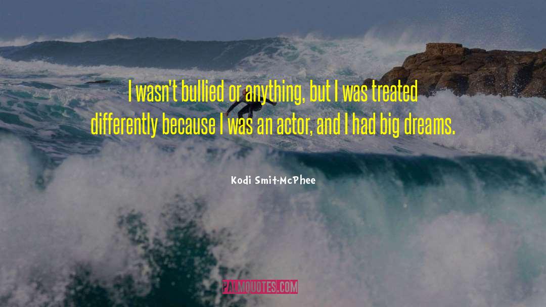 Kodi Smit-McPhee Quotes: I wasn't bullied or anything,