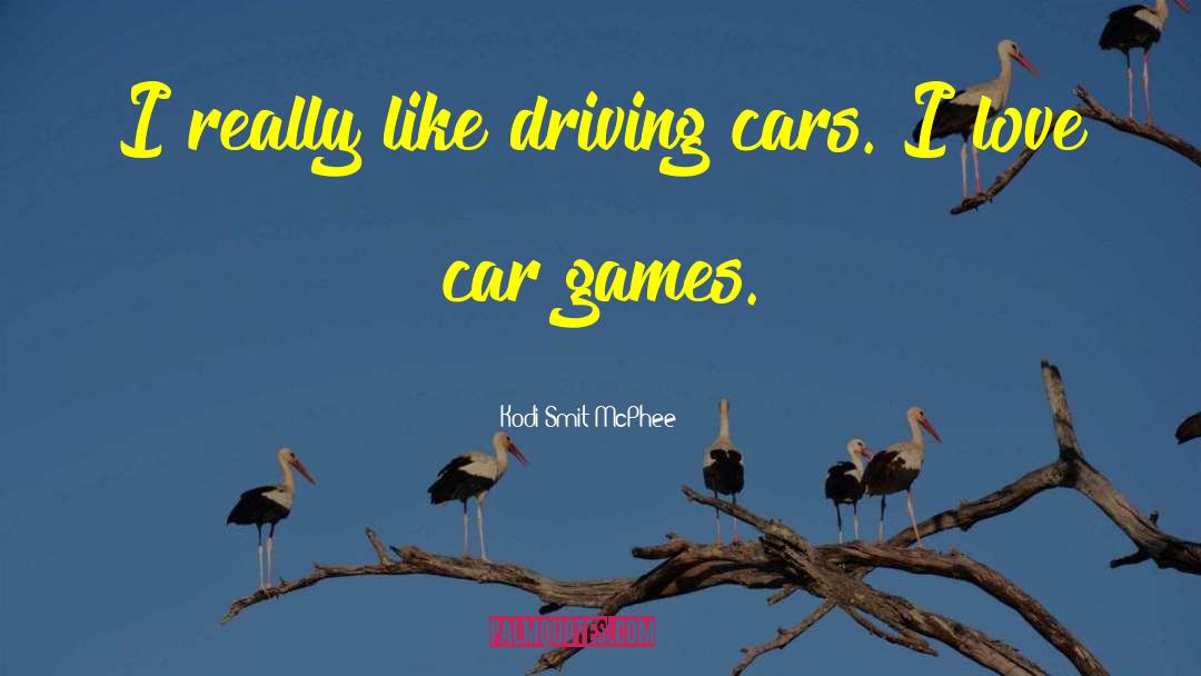 Kodi Smit-McPhee Quotes: I really like driving cars.