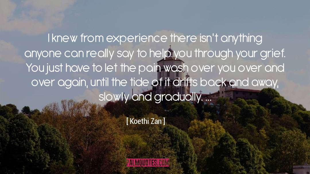 Koethi Zan Quotes: I knew from experience there