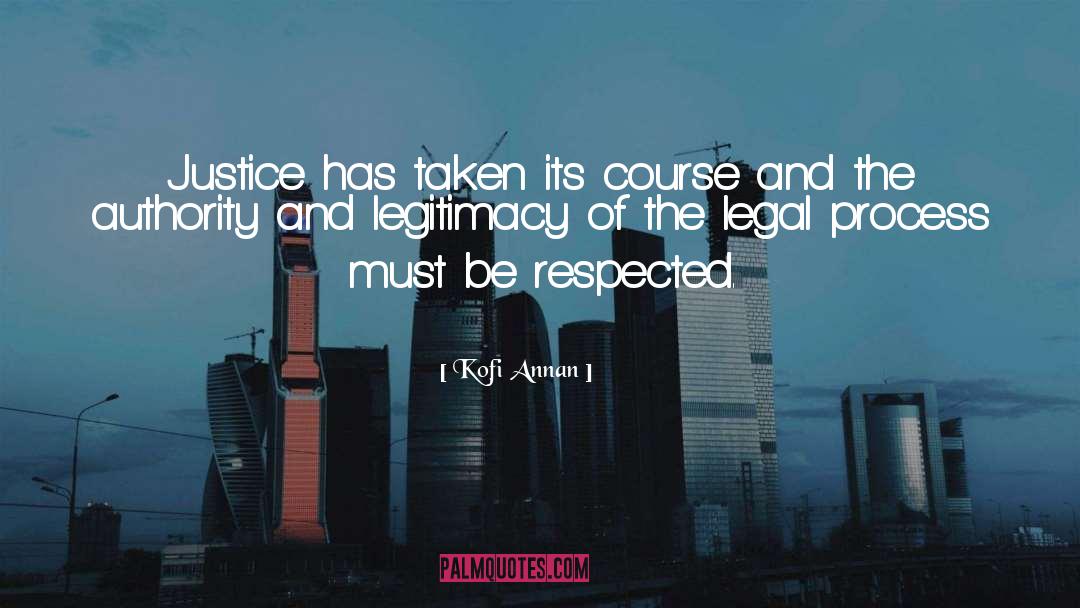 Kofi Annan Quotes: Justice has taken its course