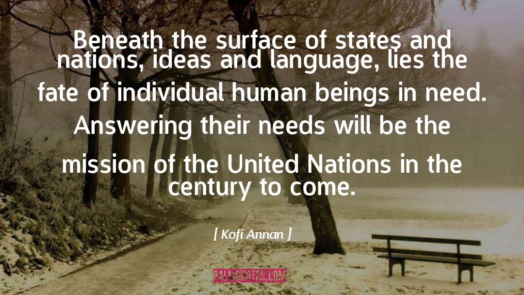 Kofi Annan Quotes: Beneath the surface of states