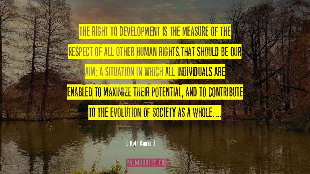 Kofi Annan Quotes: The right to development is