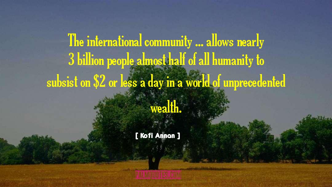 Kofi Annan Quotes: The international community ... allows