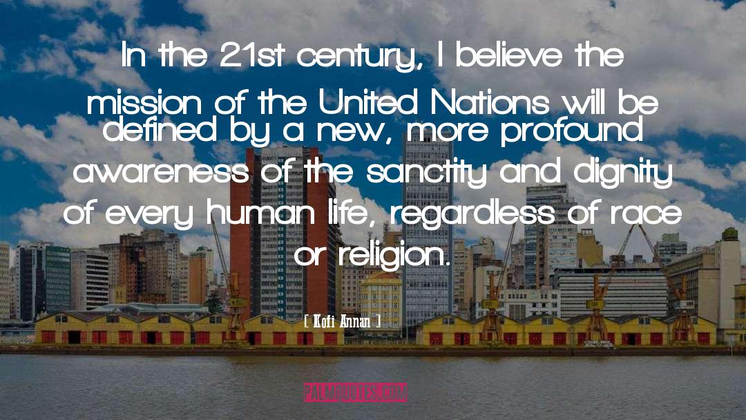 Kofi Annan Quotes: In the 21st century, I