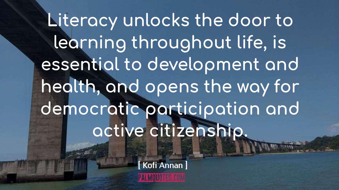 Kofi Annan Quotes: Literacy unlocks the door to