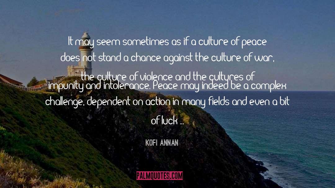 Kofi Annan Quotes: It may seem sometimes as