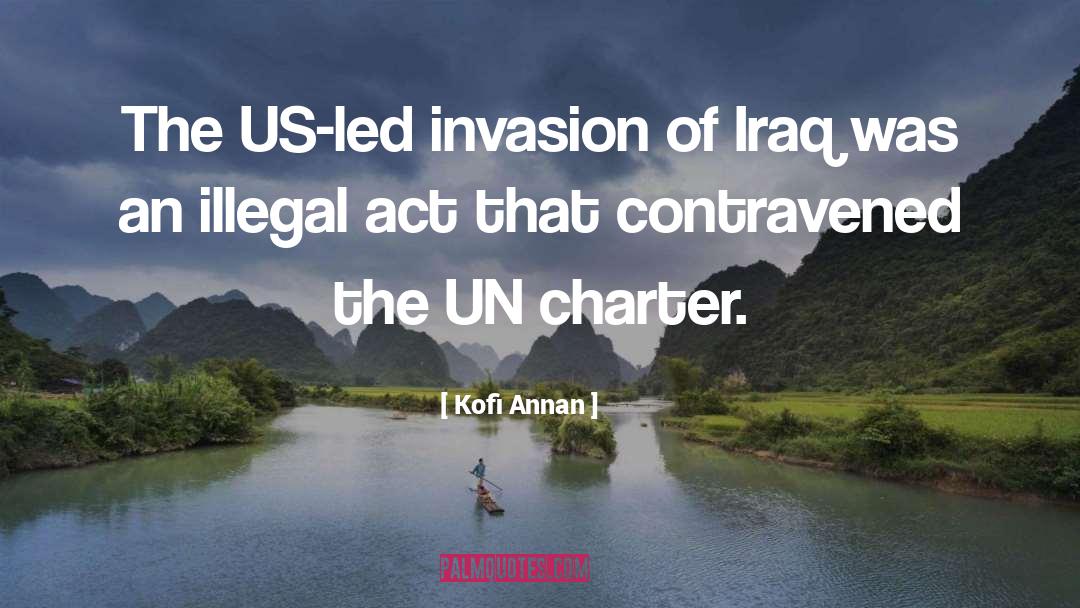 Kofi Annan Quotes: The US-led invasion of Iraq