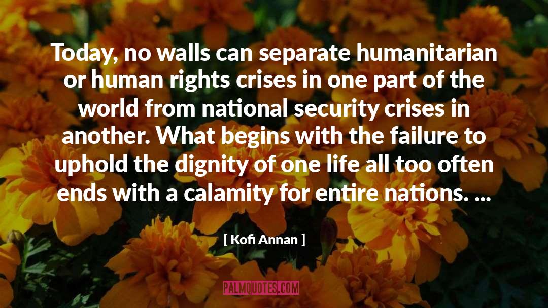 Kofi Annan Quotes: Today, no walls can separate
