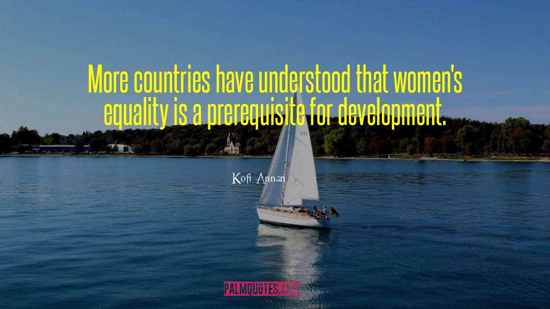 Kofi Annan Quotes: More countries have understood that